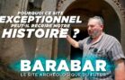 BARABAR EN 5 MIN : POURQUOI CE SITE EXCEPTIONNEL PEUT RÉCRIRE NOTRE HISTOIRE ?